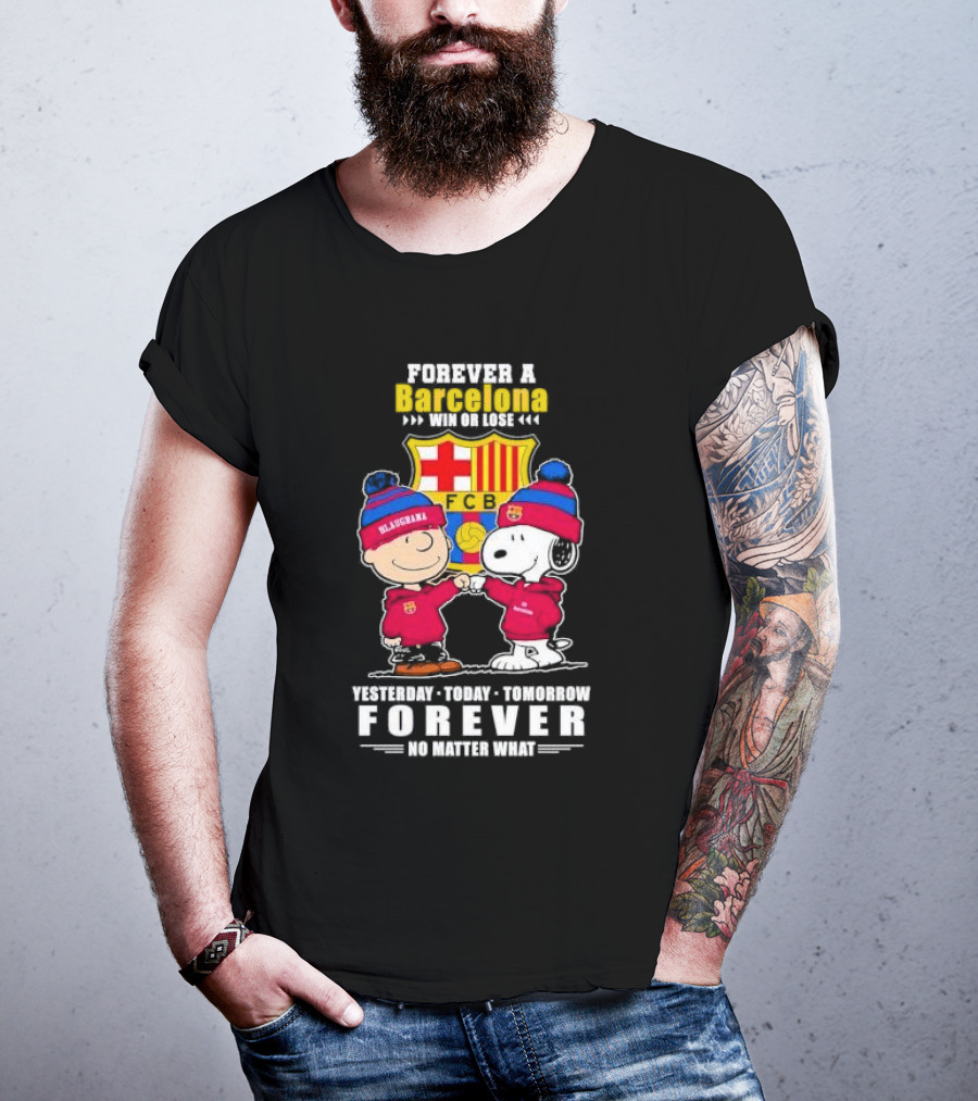 Charlie Brown And Snoopy Forever A Barcelona Win Or Lose Forever No Matter What T-Shirt