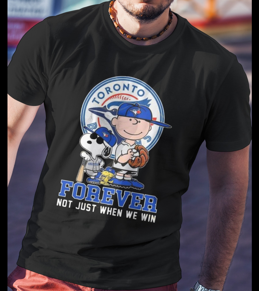 Charlie Brown Snoopy And Woodstock Toronto Blue Jays Forever Not Just When We Win T-Shirt