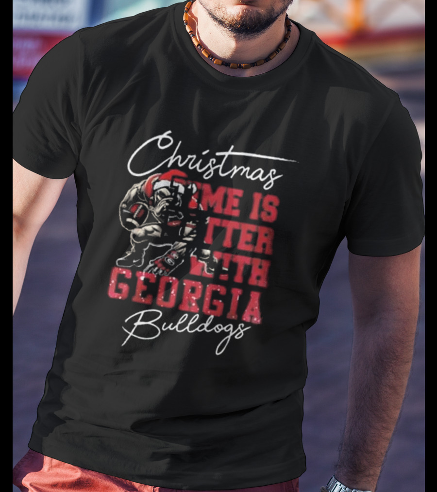 Christmas Time Is Better With Georgia Bulldogs T-Shirt