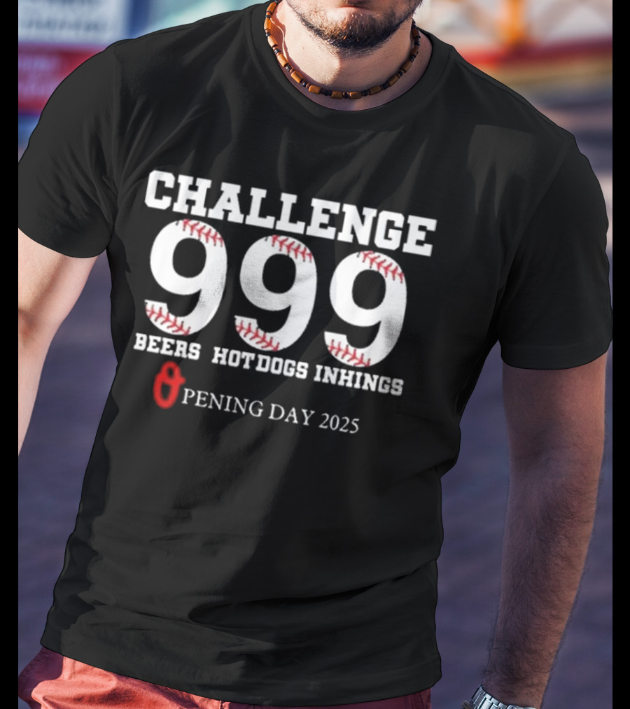 Challenge 999 Beers Hot Dogs Inhings Opening Day 2025 T-Shirt