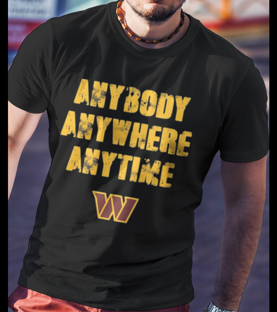 Commanders Anybody Anytime Anywhere T-Shirt