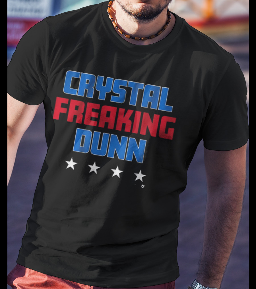 Crystal Freaking Dunn T-Shirt