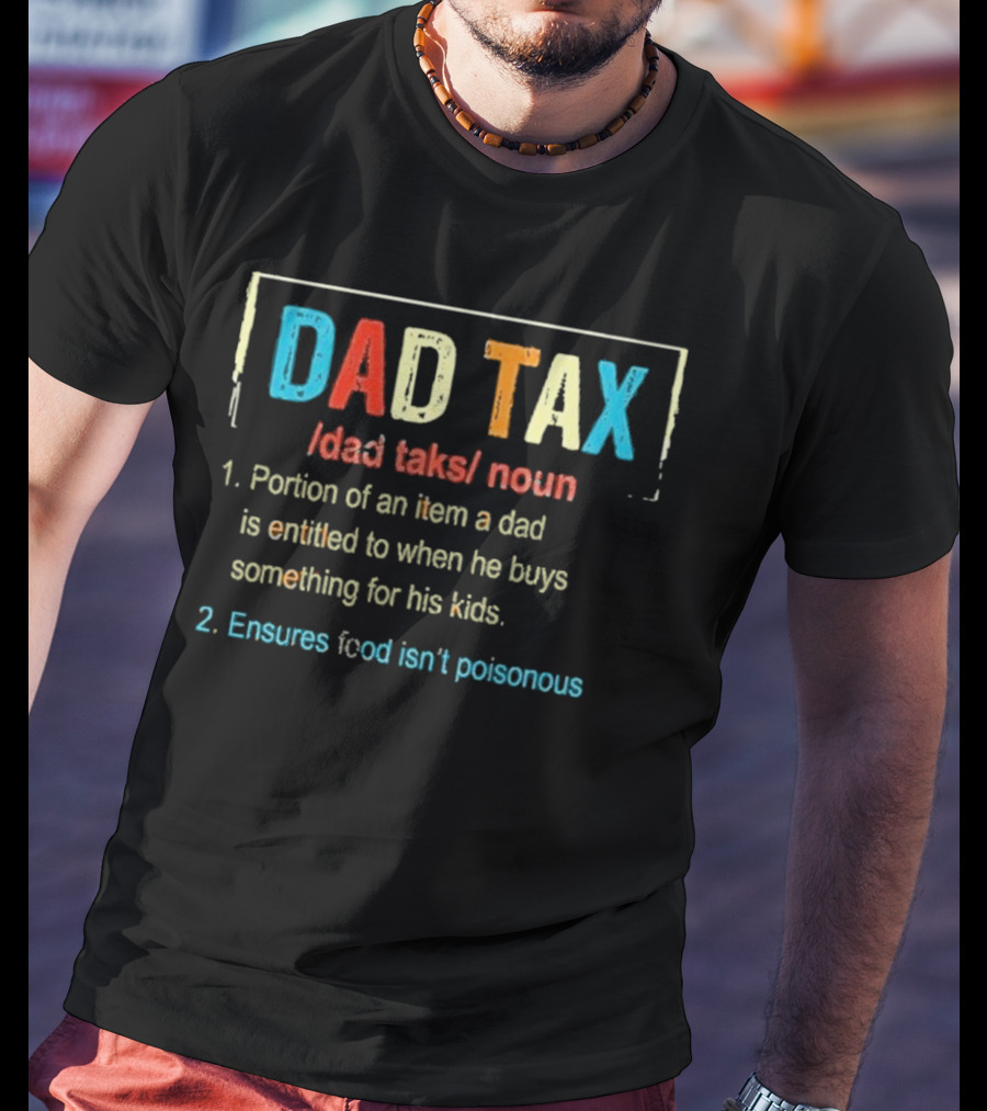Dad Tax Definition T-Shirt