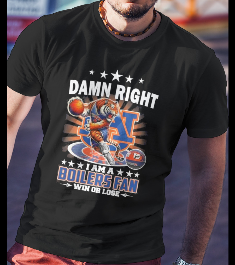 Damn Right I Am A Auburn Tigers Basketball Mascot Fan Win Or Lose 2025 T-Shirt