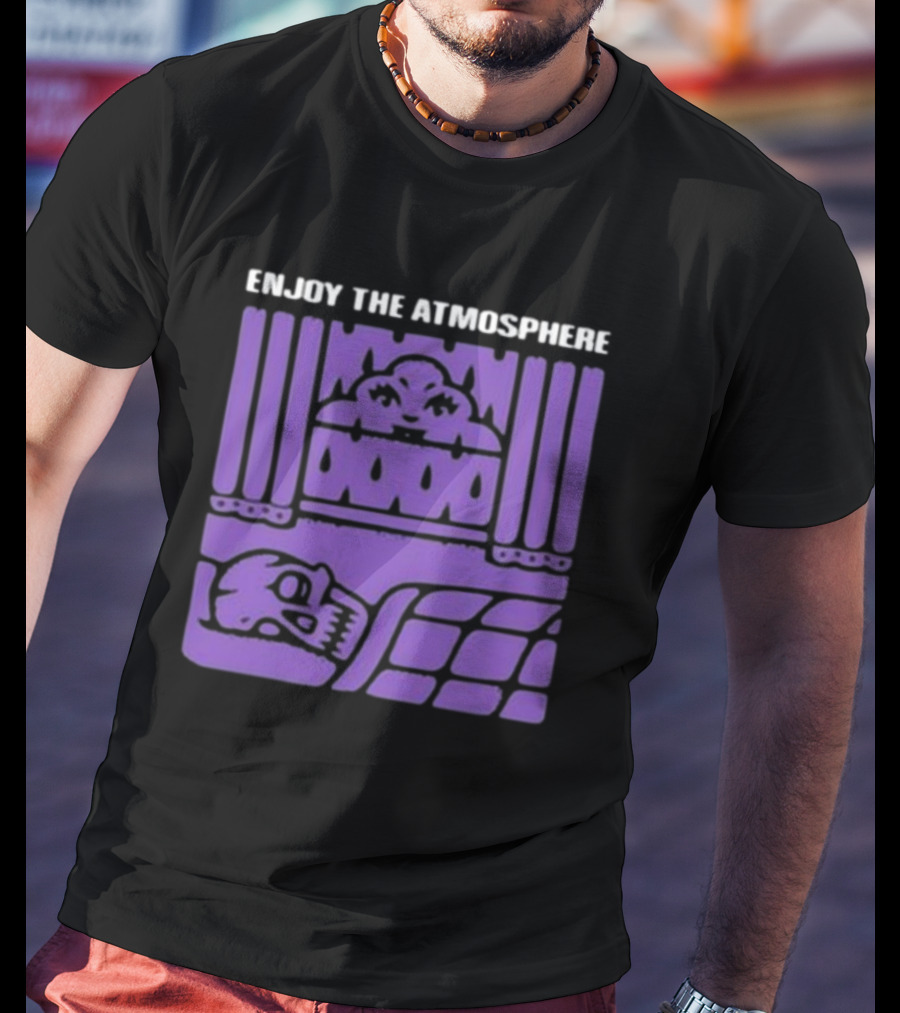 Enjoy The Atmosphere T-Shirt