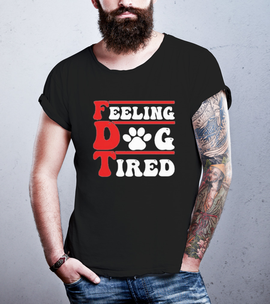 Feeling Dog Tired T-Shirt