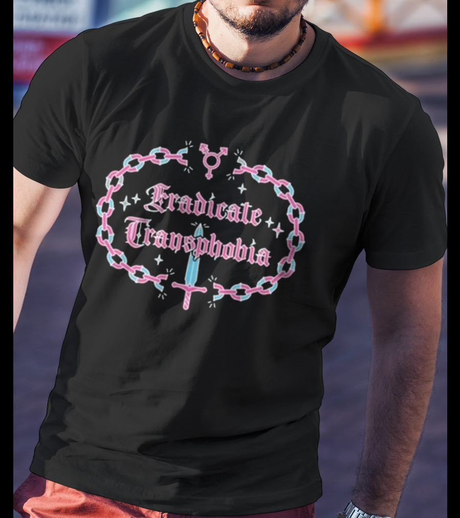 Eradicate Transphobia T-Shirt