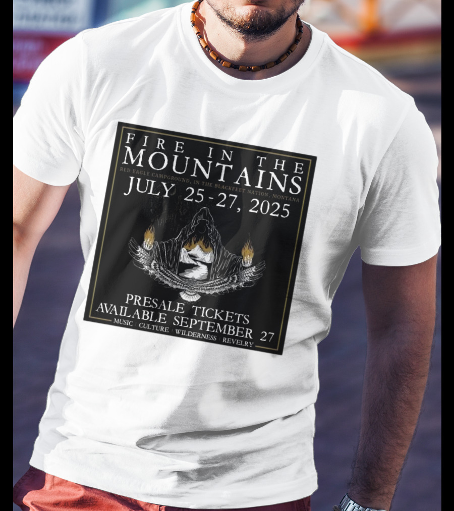 FIre In The Mountains Red Eagle Campground In The Blackfeet Nation Montana July 25-27 2025 T-Shirt