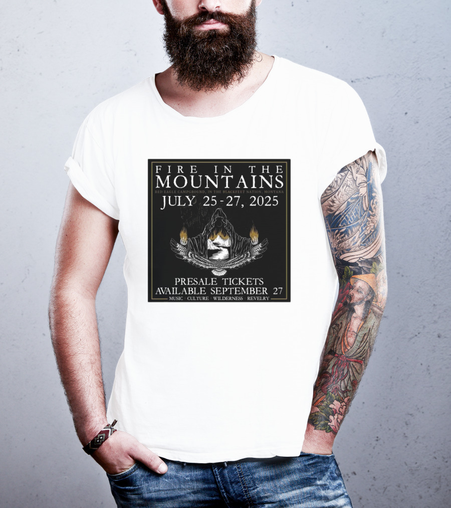FIre In The Mountains Red Eagle Campground In The Blackfeet Nation Montana July 25-27 2025 T-Shirt
