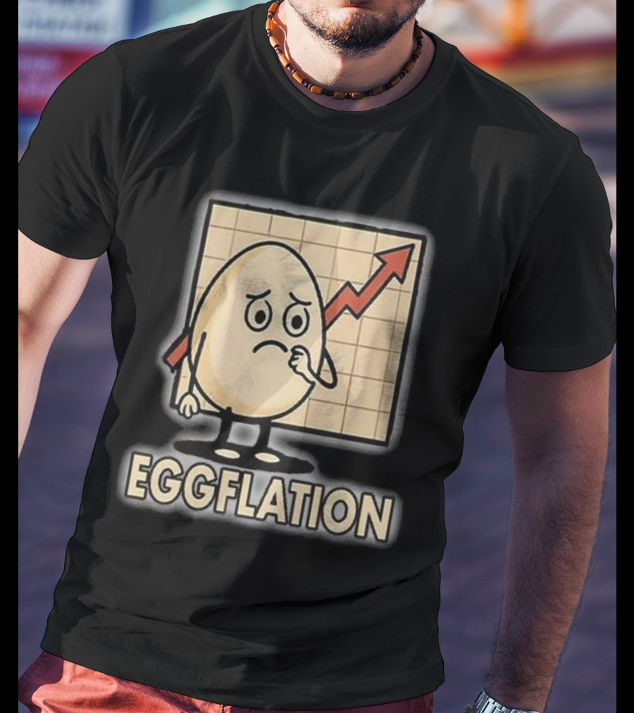 Eggflation Egg Inflation T-Shirt