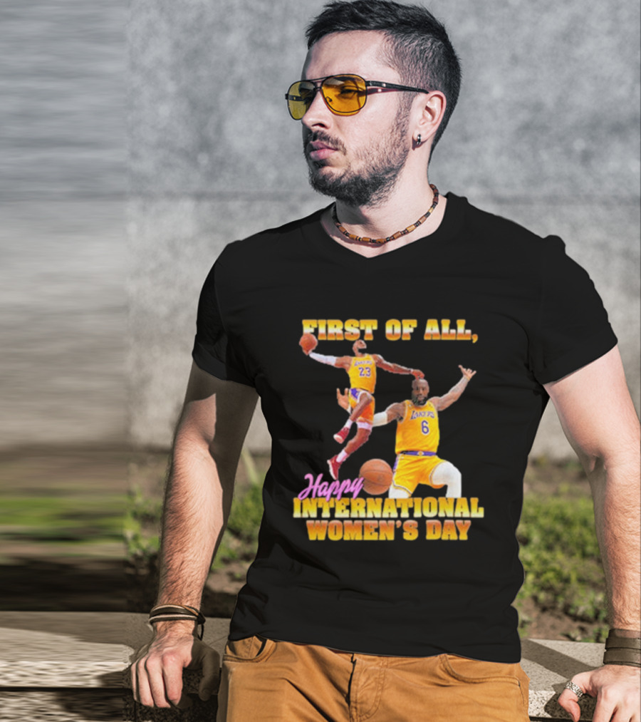 First Of All, Happy International Women’s Day (Comfort Colors) T-Shirt