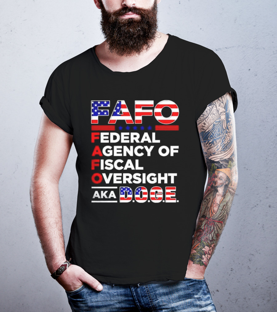 Fafo Federal Agency Of Fiscal Oversight Aka Doge T-Shirt