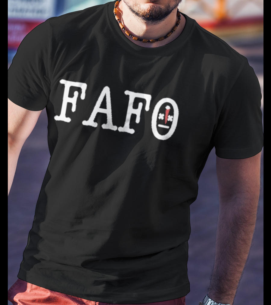 FAFO Fuck Around And Find Out T-Shirt