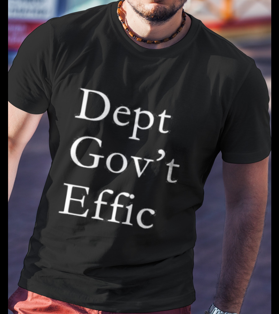 Elon Musk Dept Govt Effic T-Shirt