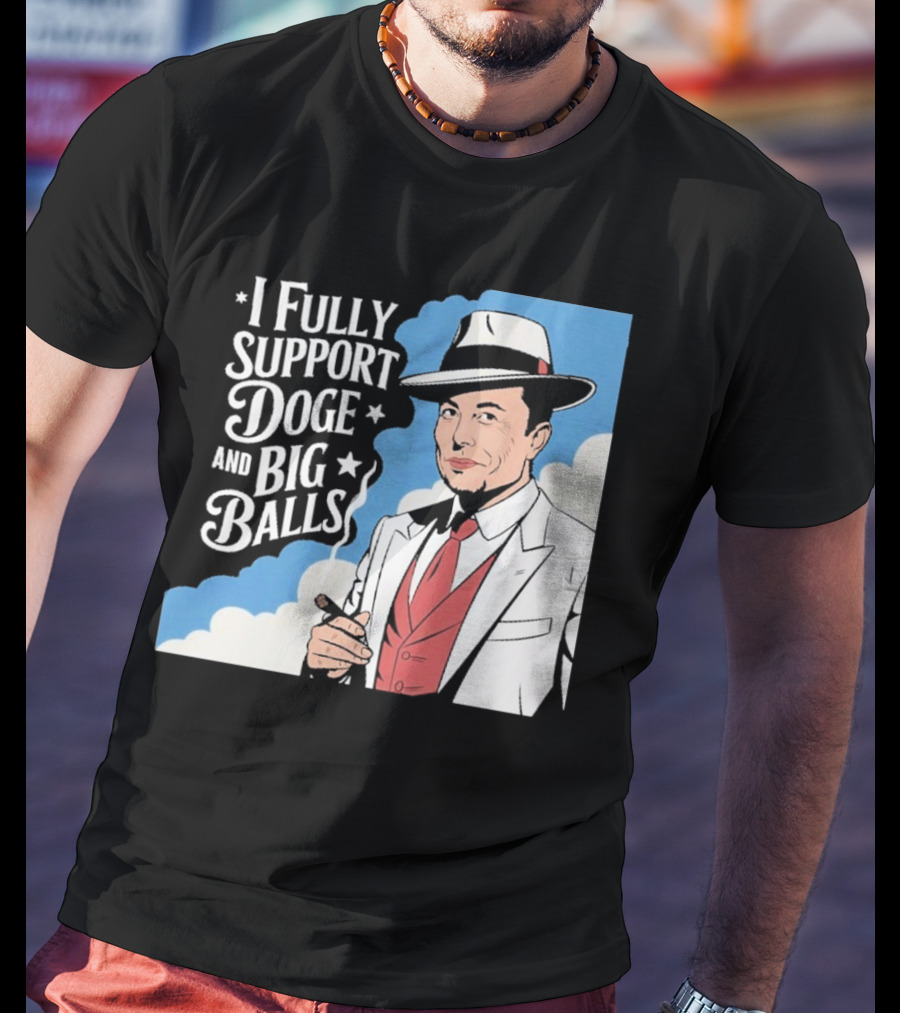 Elon Musk Fully Support DOGE And Big Balls T-Shirt