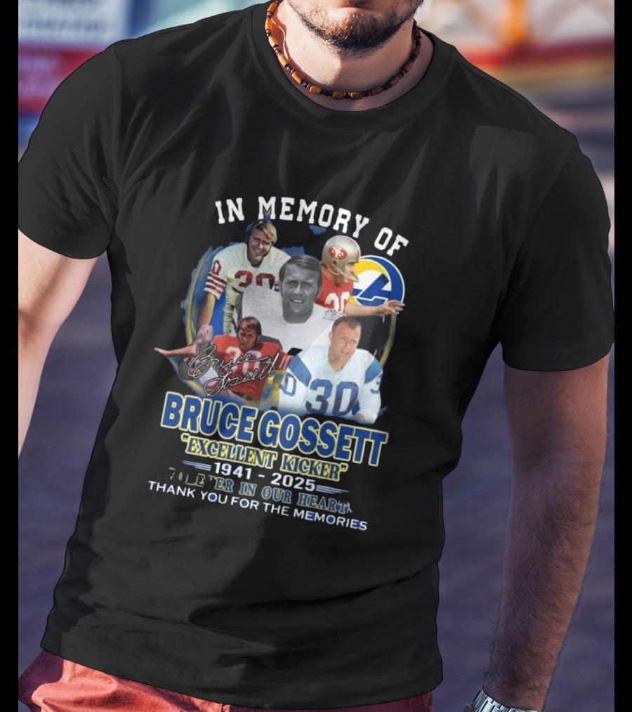 Funny In Memory Of Bruce Gossett Excellent Kicker 1941-2025 Forever In Our Hearts T-Shirt