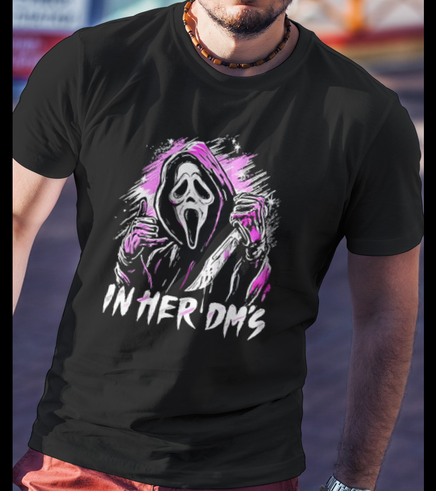 Ghost Face In Her Dm’s T-Shirt