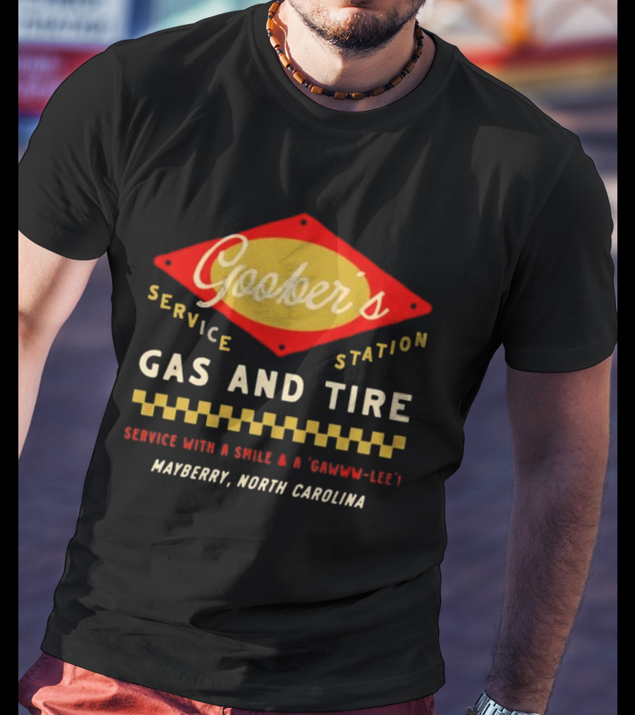 Goober’s Gas And Tire Service With A Smile And A Gawww Lee Mayberry North Carolina T-Shirt
