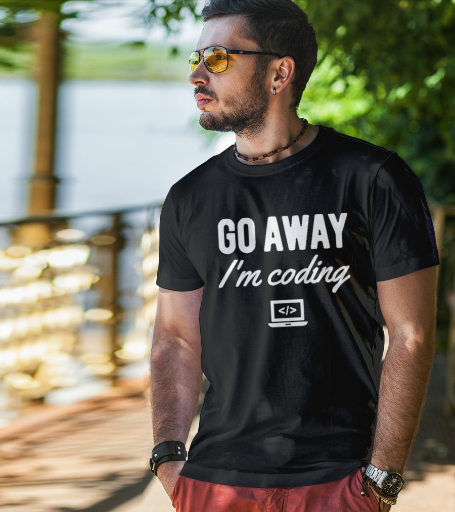 Go Away IM Coding T-Shirt