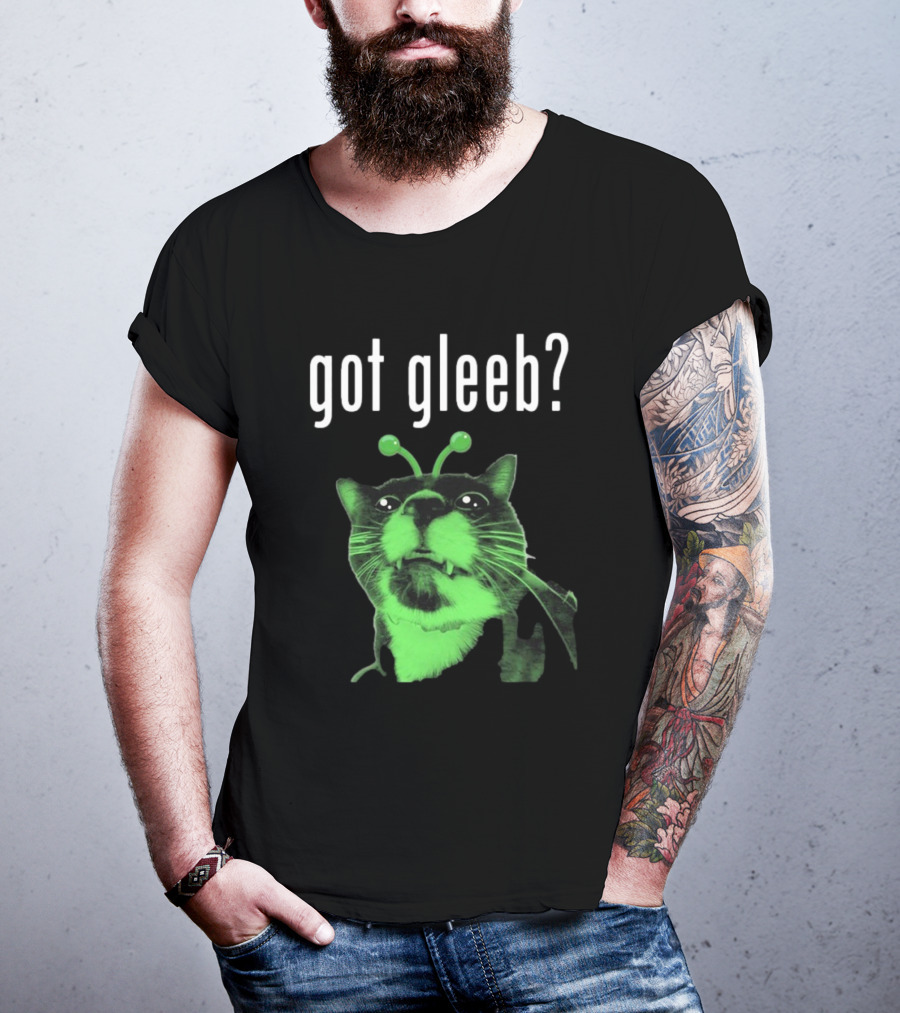Got Gleeb, Funny Alien Cat Dank Meme T-Shirt