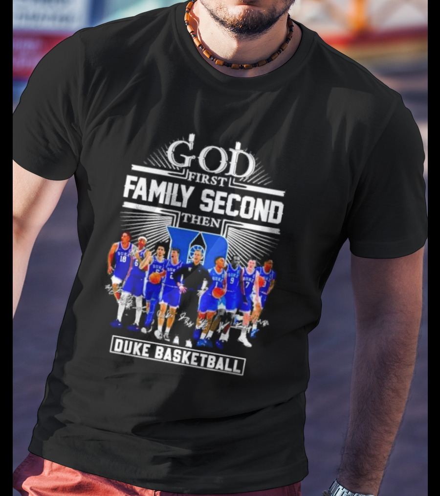 God First Family Second Then Duke Men’s Basketball T-Shirt