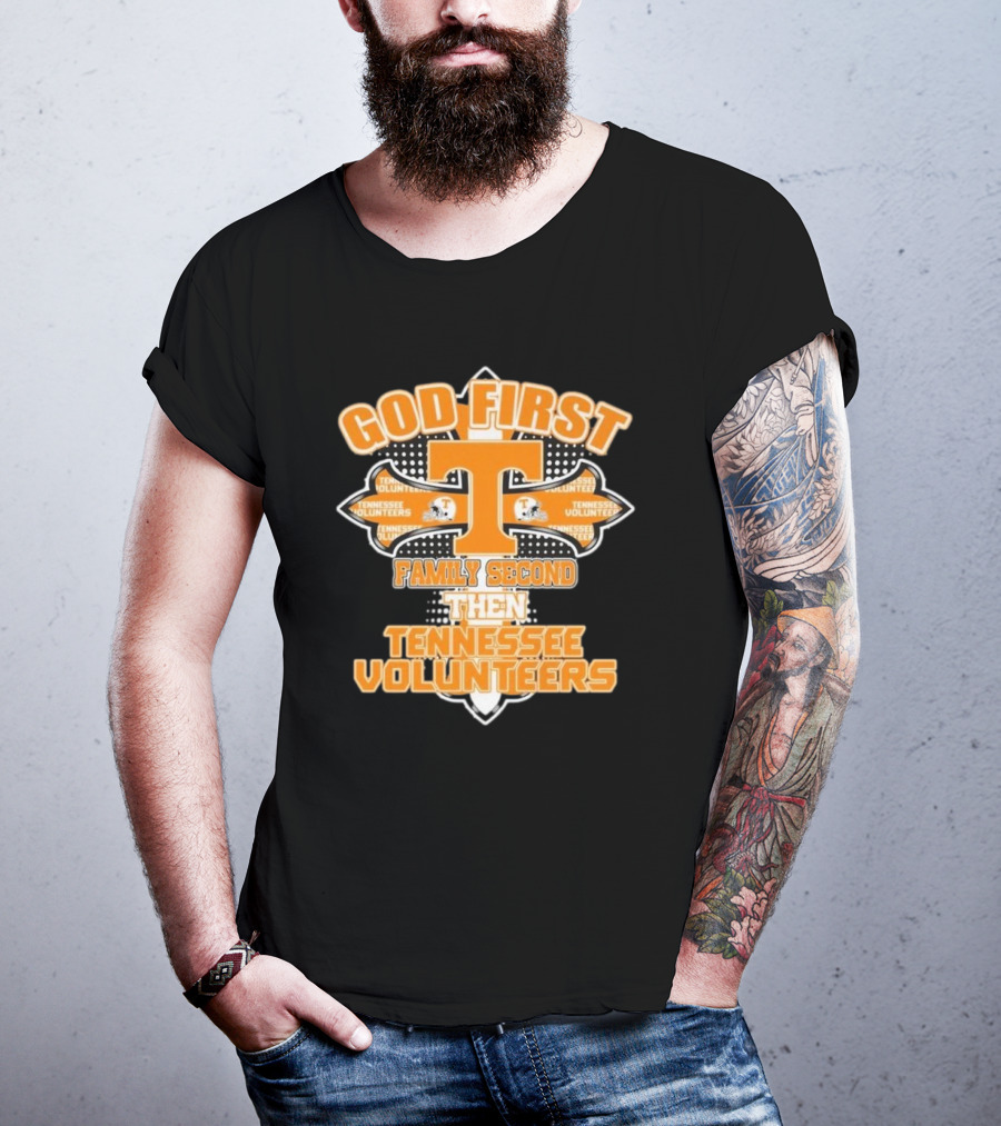 God First Family Second Then Tennessee Volunteers 2025 T-Shirt