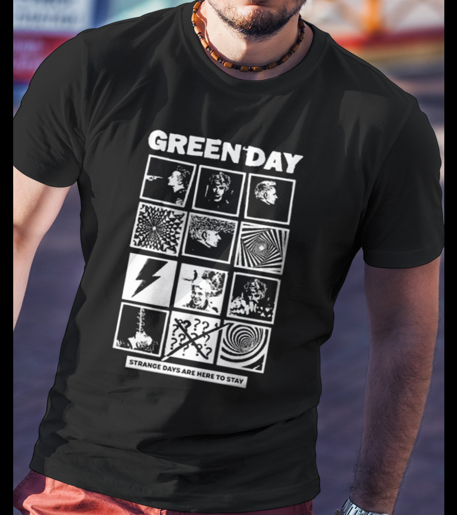 Green Day Strange Days Are Here To Stay T-Shirt