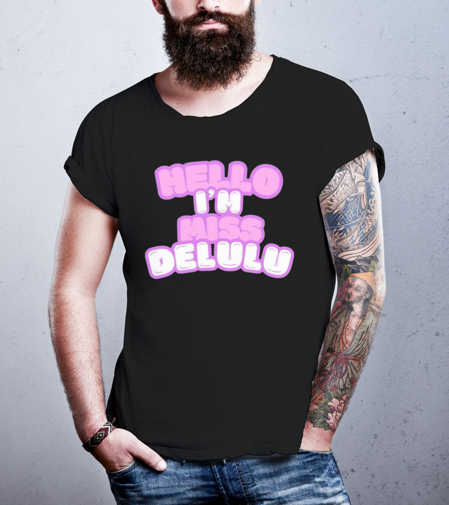Hello I’m Miss Delulu T-Shirt