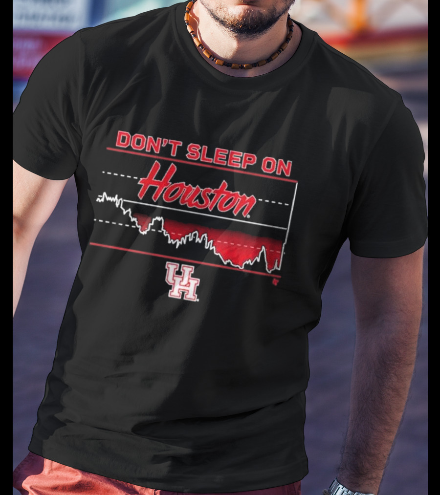 Houston Basketball Don’t Sleep On Houston T-Shirt