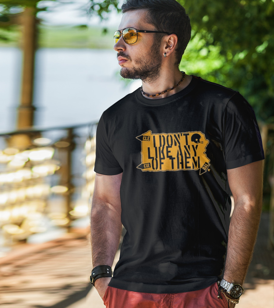 I Don’t Like Any Of Them T-Shirt