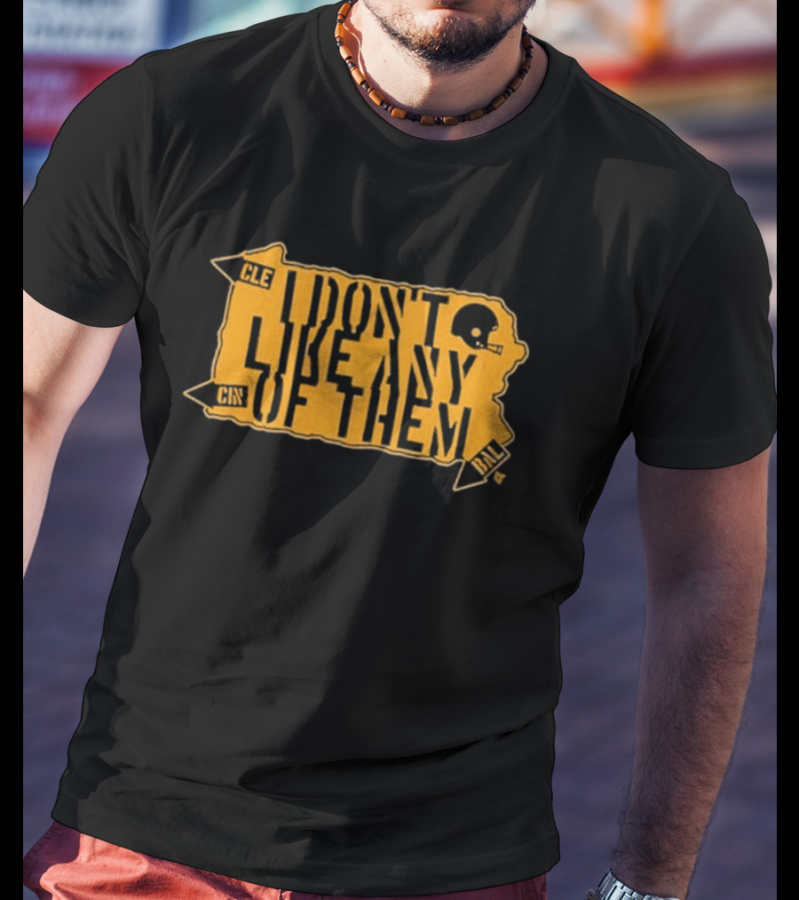 I Don’t Like Any Of Them T-Shirt