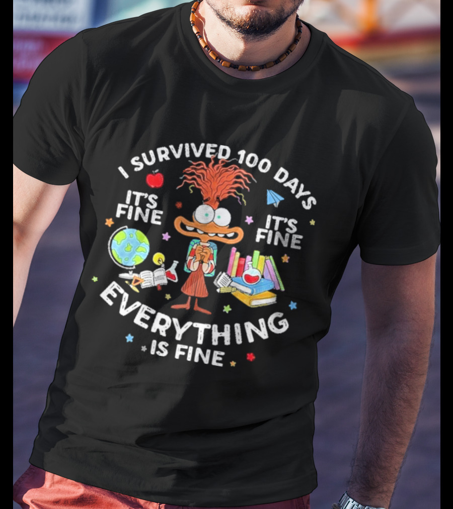 I Survived 100 Days Of School ItS Fine Everything Is Fine T-Shirt