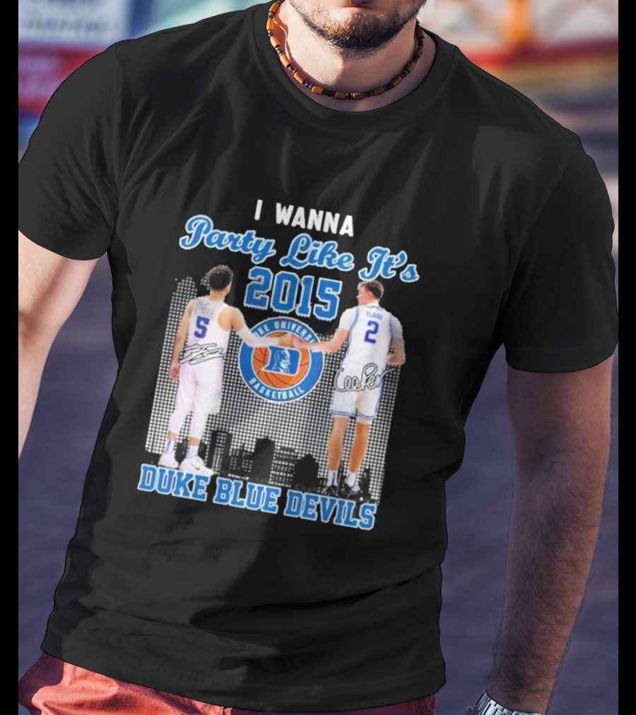 I Wanna Party Like It’s 2015 Duke Blue Devils Basketball Signature T-Shirt