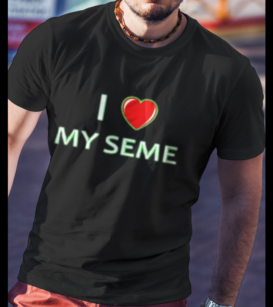 I Love My Seme T-Shirt