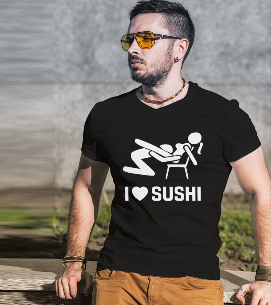 I Love Sushi Sex With Joke Japan T-Shirt