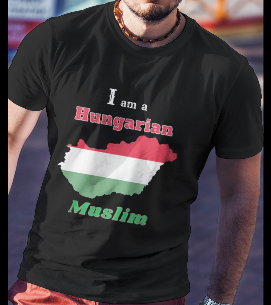 I Am A Hungarian Muslim T-Shirt