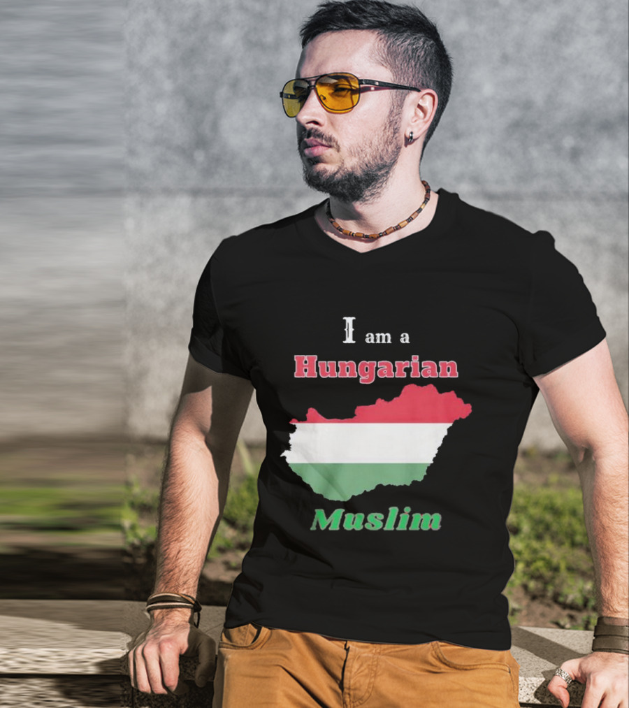 I Am A Hungarian Muslim T-Shirt