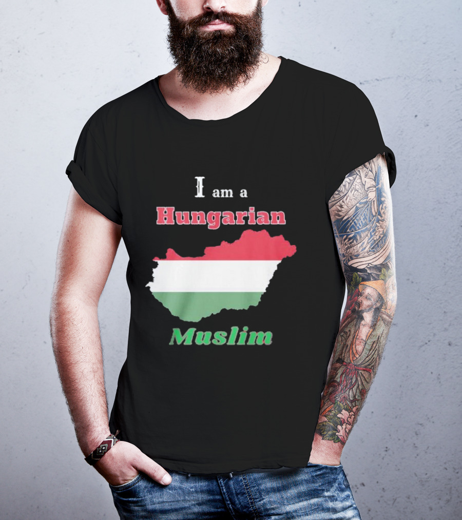 I Am A Hungarian Muslim T-Shirt