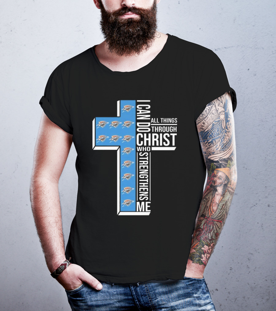 I Can Do All Things Through Christ Who Strengthens Me Oklahoma City Thunder T-Shirt