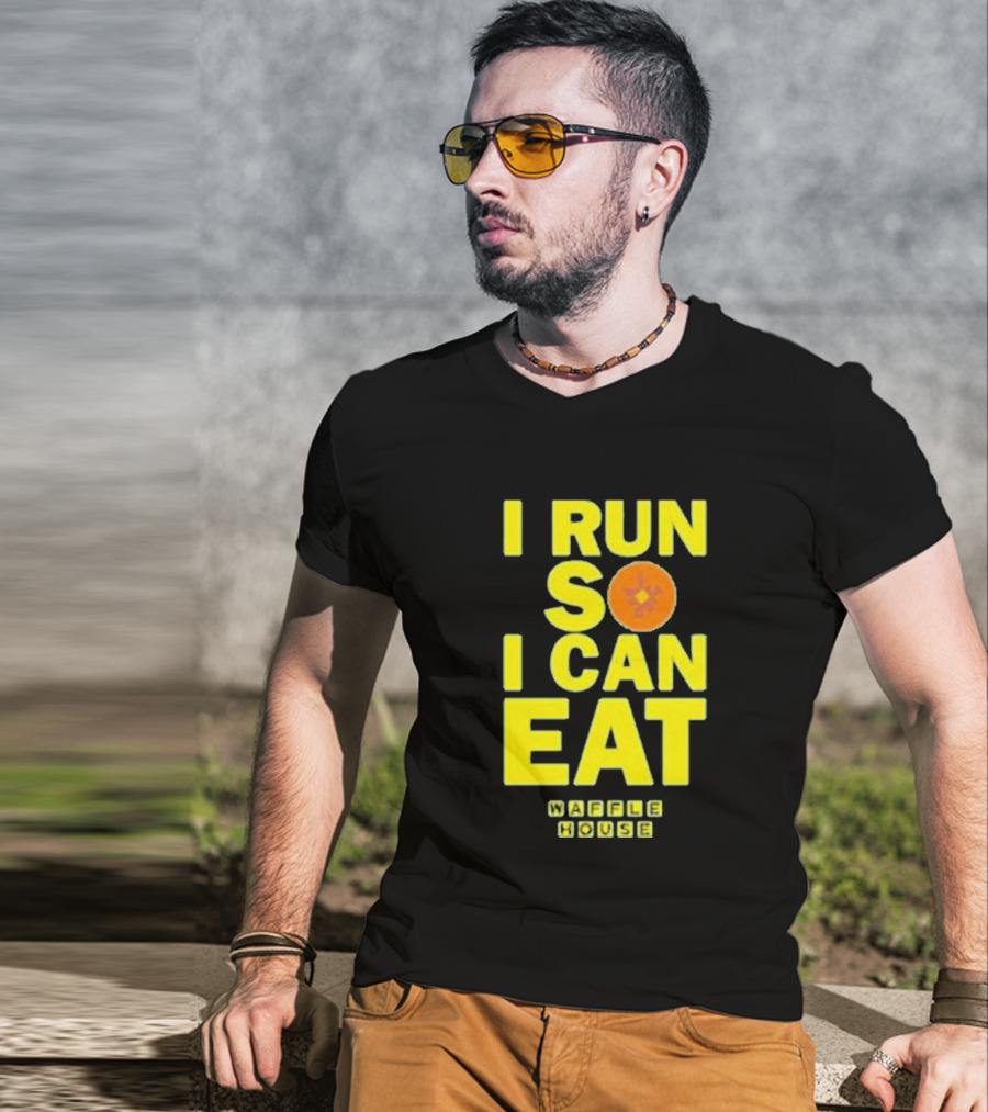 I Run So I Can Eat Waffle House T-Shirt