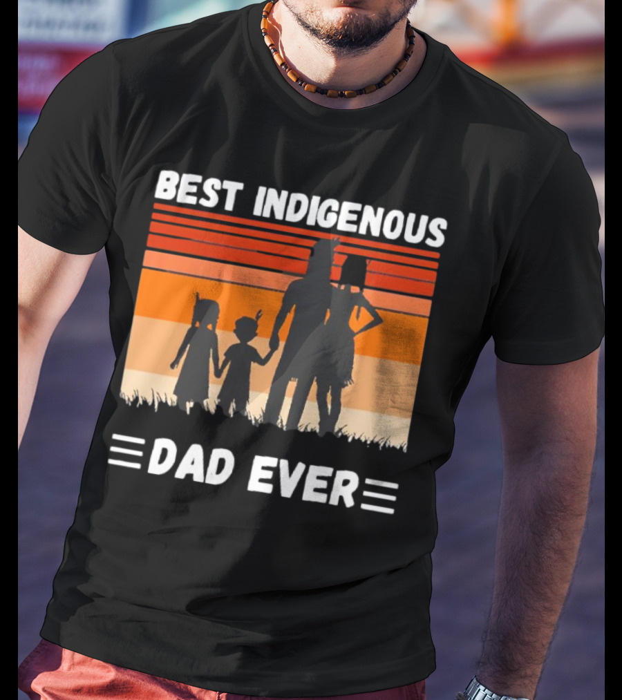 BEST INDIGENOUS DAD EVER Sunset Silhouette Family T-Shirt
