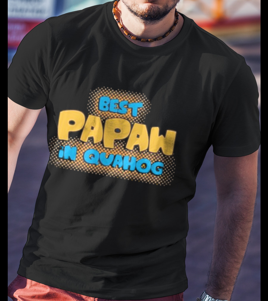 Best Papaw In Quahog Family Guy T-Shirt