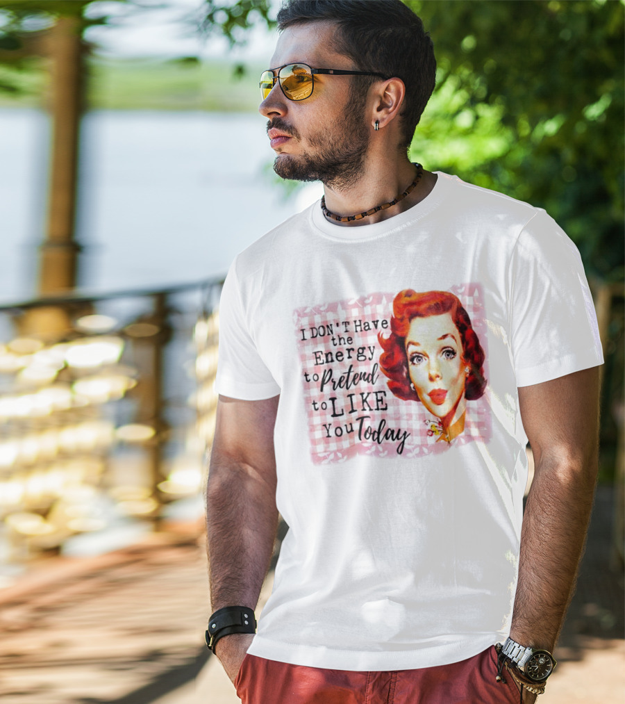 I Don't Have The Energy To Pretend To Like You Today Retro Redhead T-Shirt