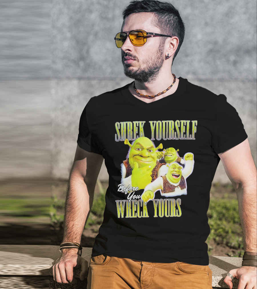 SHREK Yourself Before You Wreck Yours T-Shirt