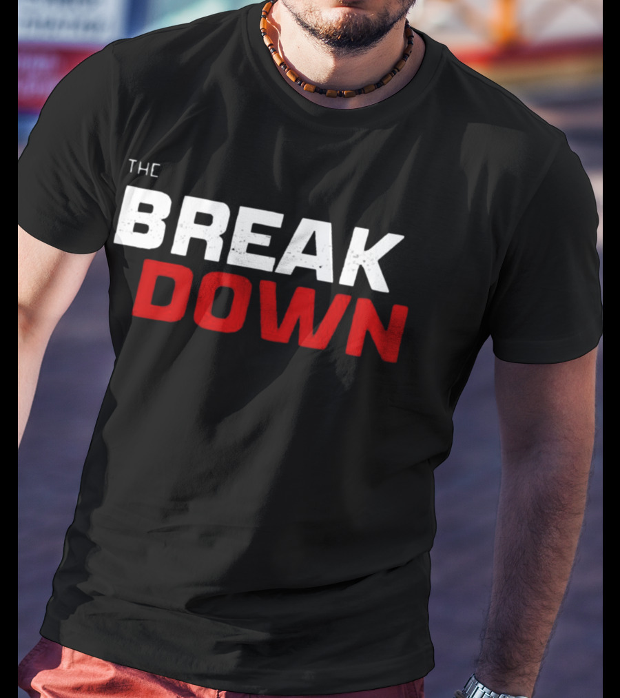 THE BREAK DOWN T-Shirt