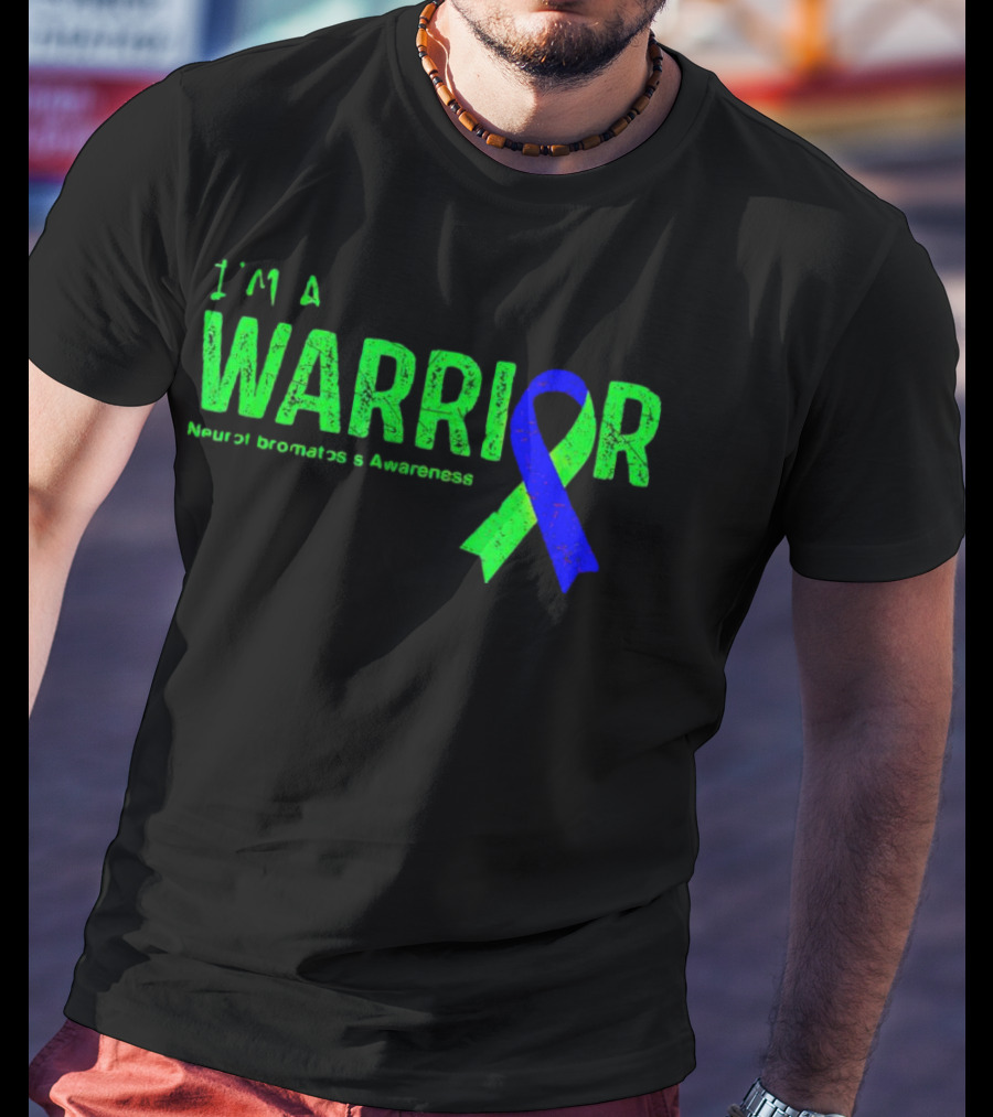 I’m A Warrior Neurofibromatosis Awareness Blue And Green T-Shirt