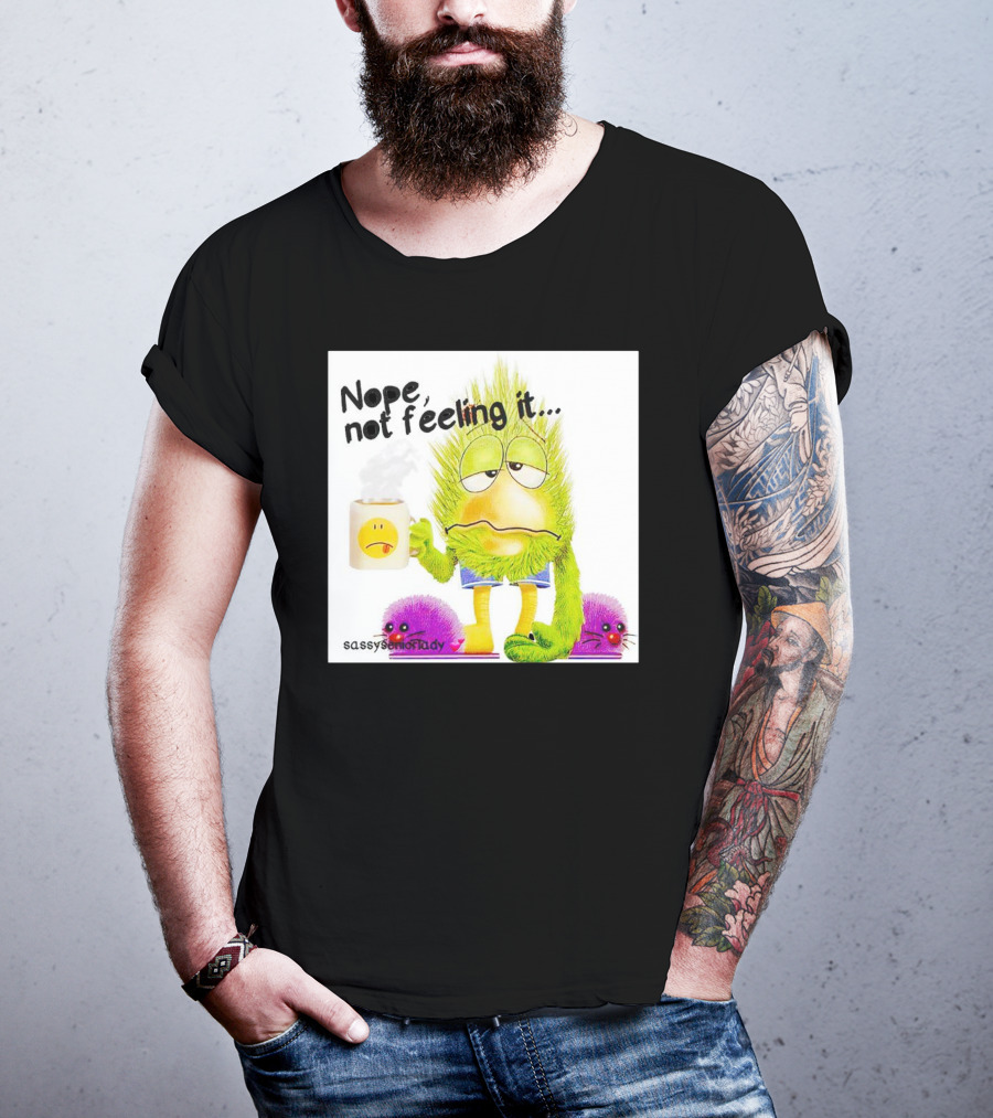 Nope Not Feeling It Sassy Senior Lady Coffee Mug Monster T-Shirt