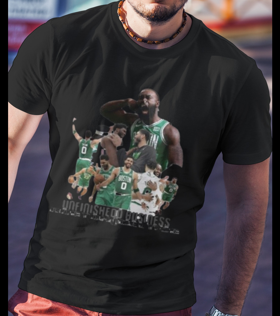 Boston Celtics Unfinished Business Team Unity And Determination T-Shirt