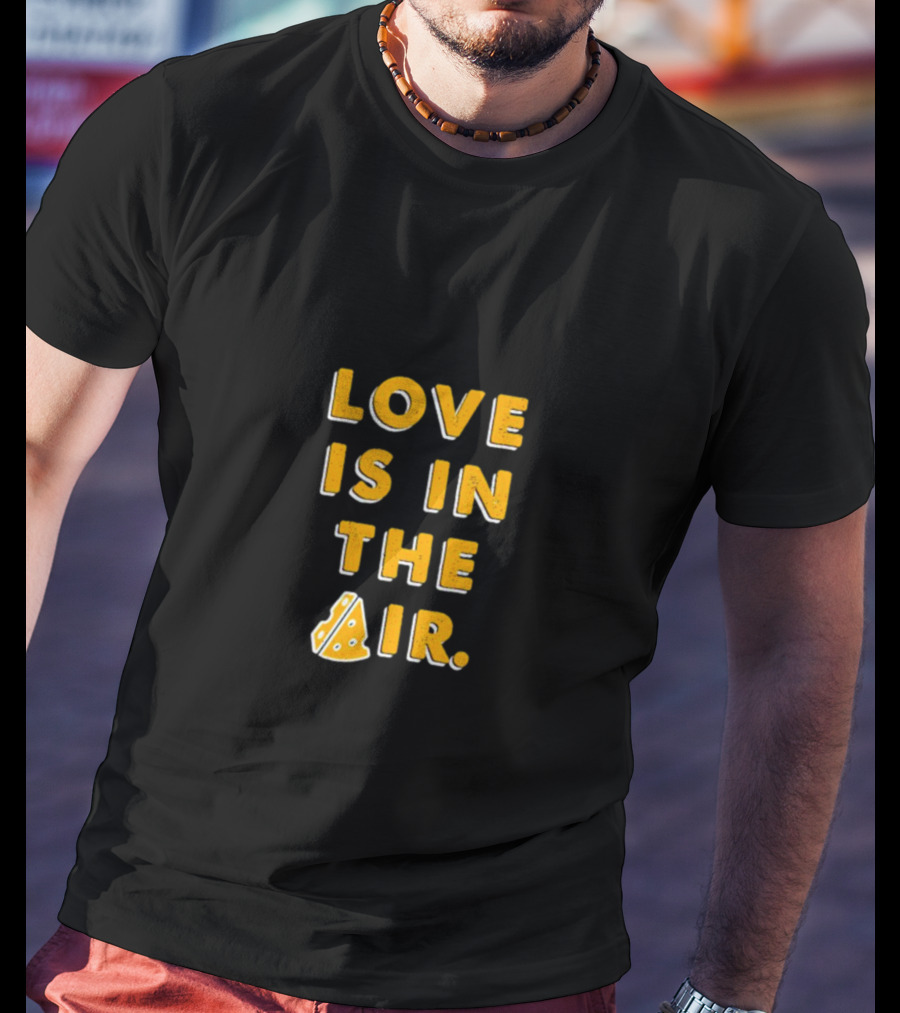 Love Is IN The Pizza Air T-Shirt