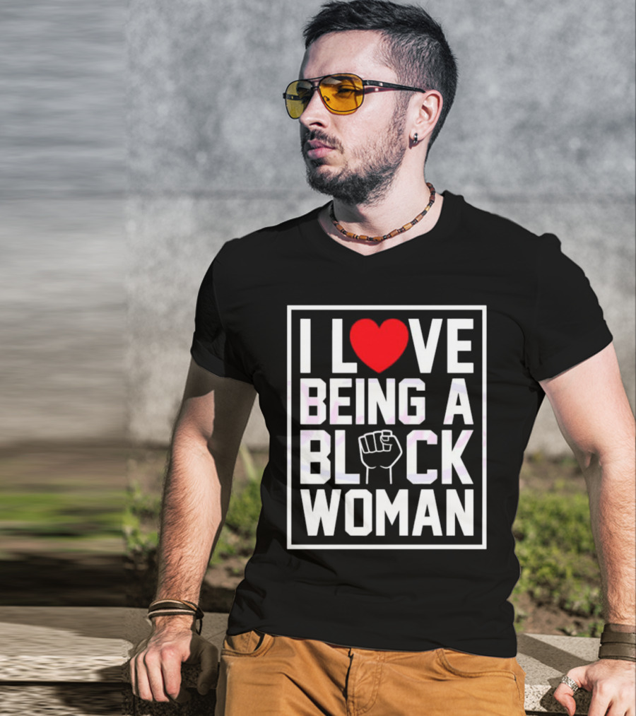I Love Heart Being A Black Woman With Raised Fist T-Shirt